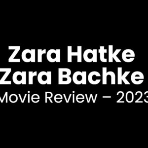 Zara Hatke Zara Bachke Movie Review – 2023